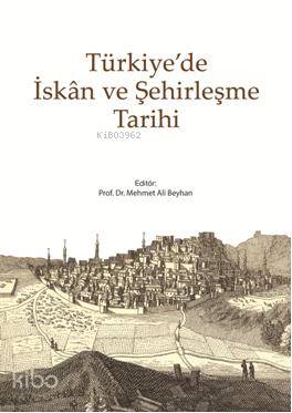 Türkiye de İskan ve Şehirleşme Tarihi