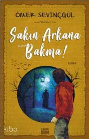 Sakın Arkana Bakma