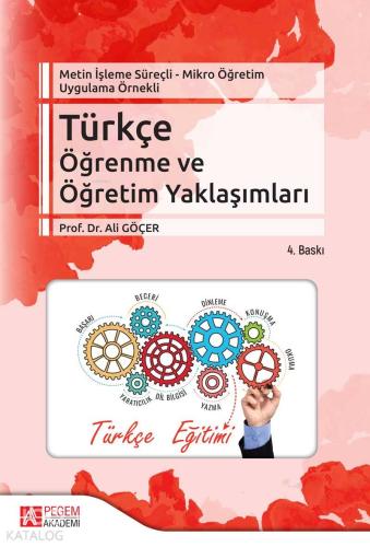 Metin İşleme Süreçli Mikro Öğretim Uygulama Örnekli Türkçe Öğrenme ve Öğretim Yaklaşımları