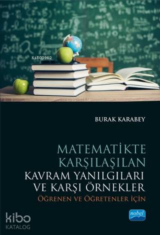 Matematikte Karşılaşılan Kavram Yanılgıları ve Karşı Örnekler