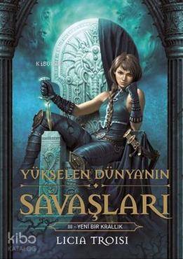 Yükselen Dünya nın Savaşları 3 Yeni Bir Krallık