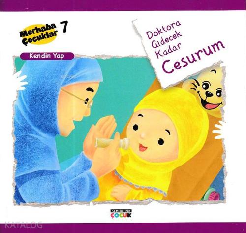 Doktora Gidecek Kadar Cesurum Kendin Yap