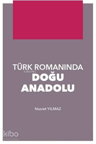 Türk Romanında Doğu Anadolu