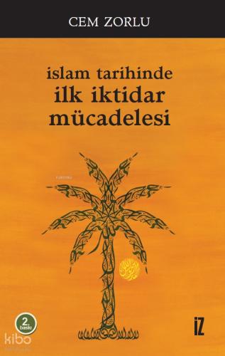 İslâm Tarihinde İlk İktidar Mücadelesi