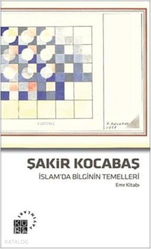 İslam da Bilginin Temelleri Emr Kitabı