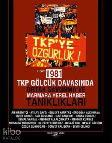 1981 TKP Gölcük Davasında Ortak Savunma ve Marmara Yerel Haber Tanıklıkları
