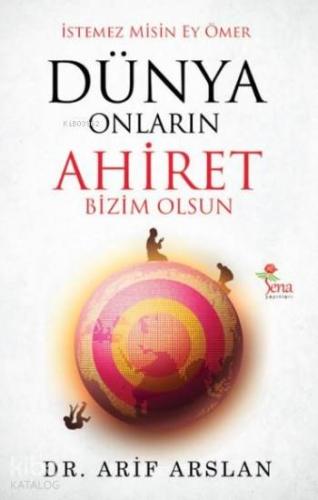 Dünya Onların Ahiret Bizim Olsun