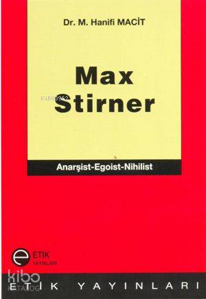 Max Stirner Anarşist Egoist Nihilist