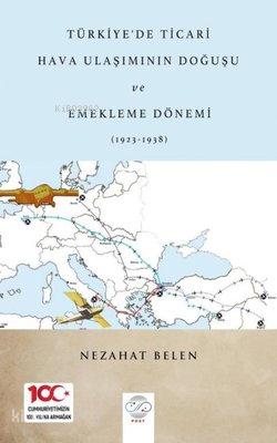 Türkiye de Ticari Hava Ulaşımının Doğuşu Ve Emekleme Dönemi 1923 1938