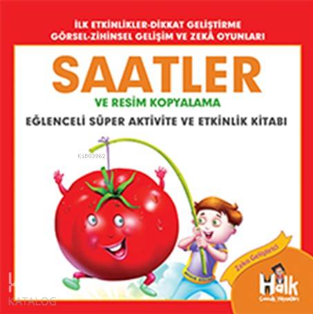 Saatler ve Resim Kopyalama Eğlenceli Süper Aktivite ve Etkinlik Kitabı