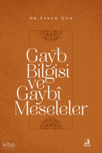 Gayb Bilgisi ve Gaybi Meseleler