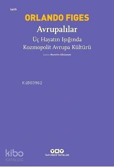 Avrupalılar Üç Hayatın Işığında Kozmopolit Avrupa Kültürü