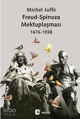 Freud Spinoza Mektuplaşması 1676 1938