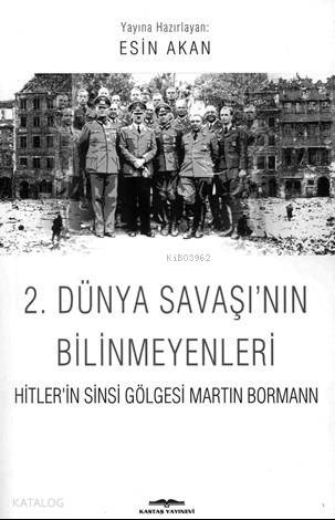 2 Dünya Savaşı nın Bilinmeyenleri