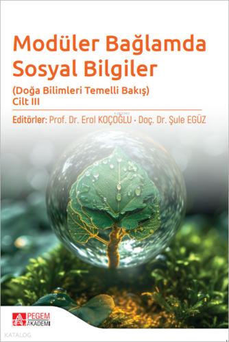 Modüler Bağlamda Sosyal Bilgiler Doğa Bilimleri Temelli Bakış Cilt III
