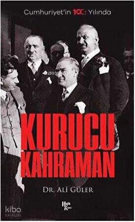 Cumhuriyet in 100 Yılında Kurucu Kahraman