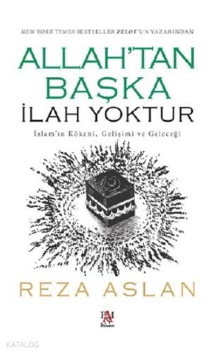 Allah tan Başka İlah Yoktur İslam ın Kökeni Gelişimi ve Geleceği