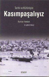 Tarihi ve Kültürüyle Kasımpaşalıyız