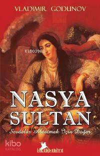 Nasya Sultan Sevdalar Aldatmak İçin Doğar