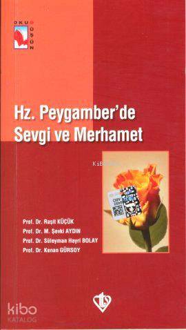 Hz Peygamber de Sevgi ve Merhamet