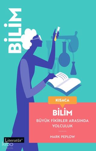 Kısaca Bilim Büyük Fikirler Arasında Yolculuk