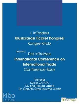 1 InTraders Uluslararası Ticaret Kongresi Kongre Kitabı First InTraders International Conference on International Trade Conference Book