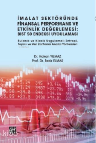 İmalat Sektöründe Finansal Performans ve Etkinlik Değerlemesi BIST 50 Endeksi Uygulaması
