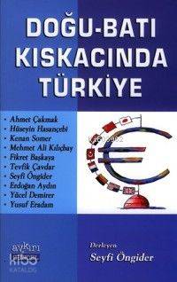 Doğu Batı Kıskacında Türkiye