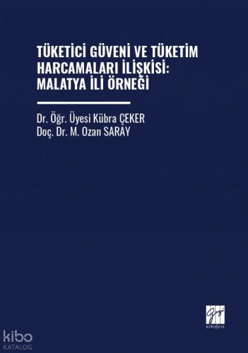 Tüketici Güveni ve Tüketim Harcamaları İlişkisi Malatya İli Örneği