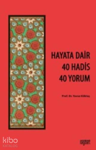 Hayata Dair 40 Hadis 40 Yorum