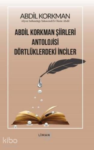 Abdil Korkman Şiirleri Antolojisi Dörtlüklerdeki İnciler