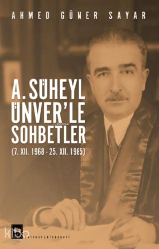 Ötüken Kitap A Süheyl Ünver le Sohbetler Ahmed Güner Sayar