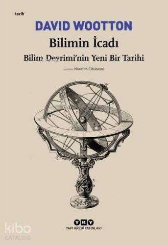 Bilimin İcadı Bilim Devrimi nin Yeni Bir Tarihi