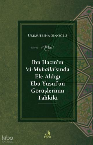 İbn Hazm ın el Muhalla sında Ele Aldığı Ebu Yusuf un Görüşlerinin Tahkiki
