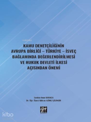 Kamu Denetçiliğinin Avrupa Birliği Türkiye İsveç Bağlamında Değerlendirilmesi ve Hukuk Devleti İlkesi Açısından Önemi