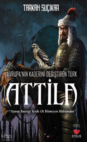 Avrupa nın Kaderini Değiştiren Türk Attila