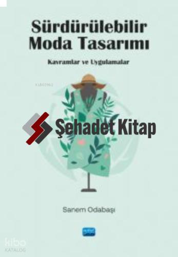 SÜRDÜRÜLEBİLİR MODA TASARIMI Kavramlar ve Uygulamalar