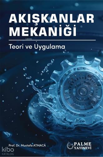 Akışkanlar Mekaniği Teori ve Uygulama