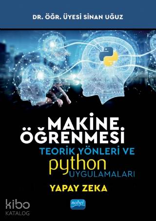 Makine Öğrenmesi Teorik Yönleri ve Python Uygulama