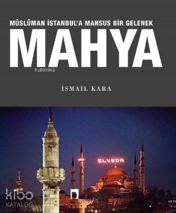 Müslüman İstanbul a Mahsus Bir Gelenek Mahya