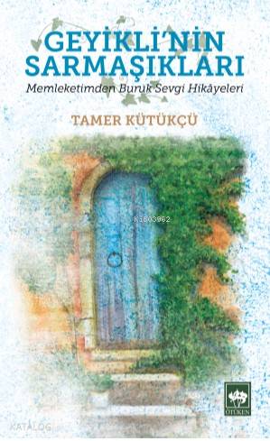Ötüken Kitap Geyikli nin Sarmaşıkları Tamer Kütükçü