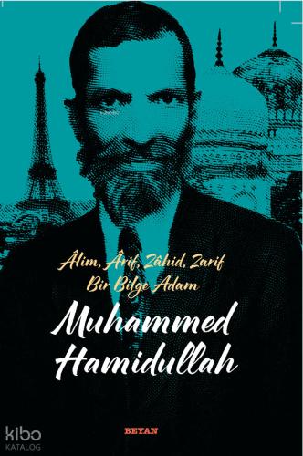Alim Arif Zahid Zarif Bir Bilge Adam Muhammed Hamidullah
