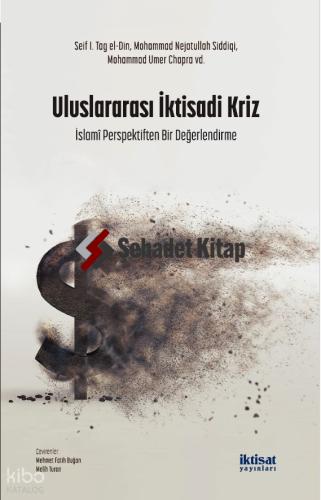ULUSLARARASI İKTİSADİ KRİZ İslami Perspektiften Bir Değerlendirme