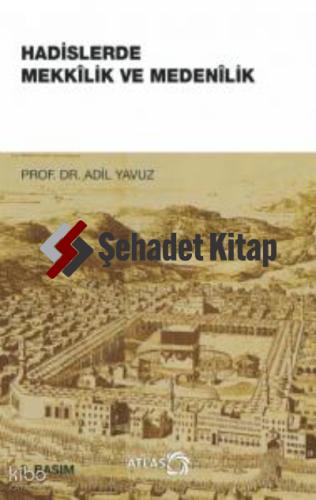 Hadislerde Mekkîlik ve Medenîlik