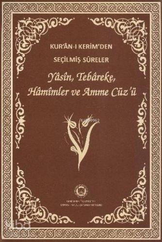 Kur an ı Kerim den Seçilmiş Sureler Yasin Tebareke Hamimler ve Amme Cüz ü