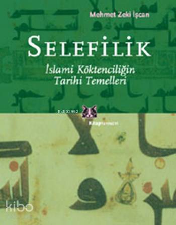 Selefilik İslami Köktenciliğin Tarihi