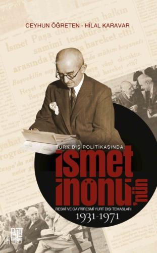 Türk Dış Politikasında İsmet İnönü nün Resmî Ve Gayriresmî Yurt Dışı Temasları 1931 1971