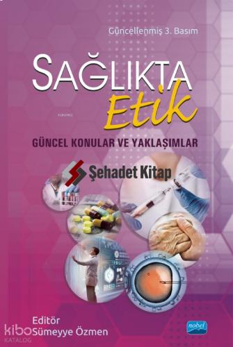 Sağlıkta Etik Güncel Konular ve Yaklaşımlar