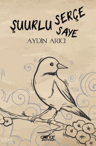 Şuurlu Serçe Şuurun Sâyesi