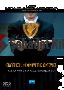 İSTATİSTİKSEL VE EKONOMETRİK YÖNTEMLER İktisadi Finansal ve Aktüeryal Uygulamalar